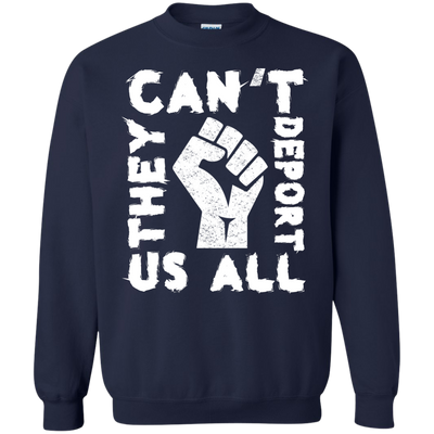 They Cant Deport Us All T Shirt, Hoodie, Tank