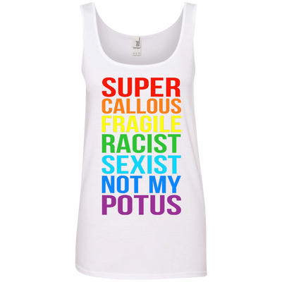 Super Callous Fragile Racist Sexist Not My POTUS shirt