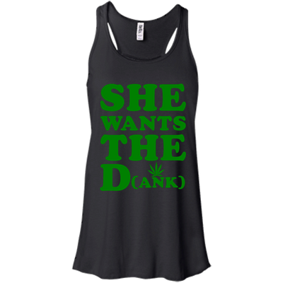She wants the dank shirt, tank top, hoodie