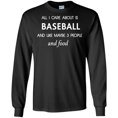 All I care about is Baseball Shirt, Hoodie, Tank