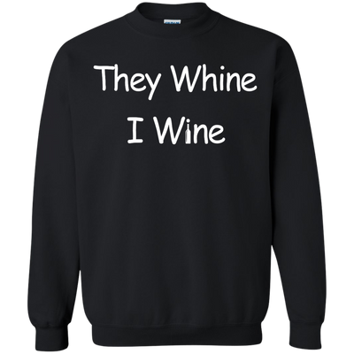 They whine I wine t-shirt, hoodie