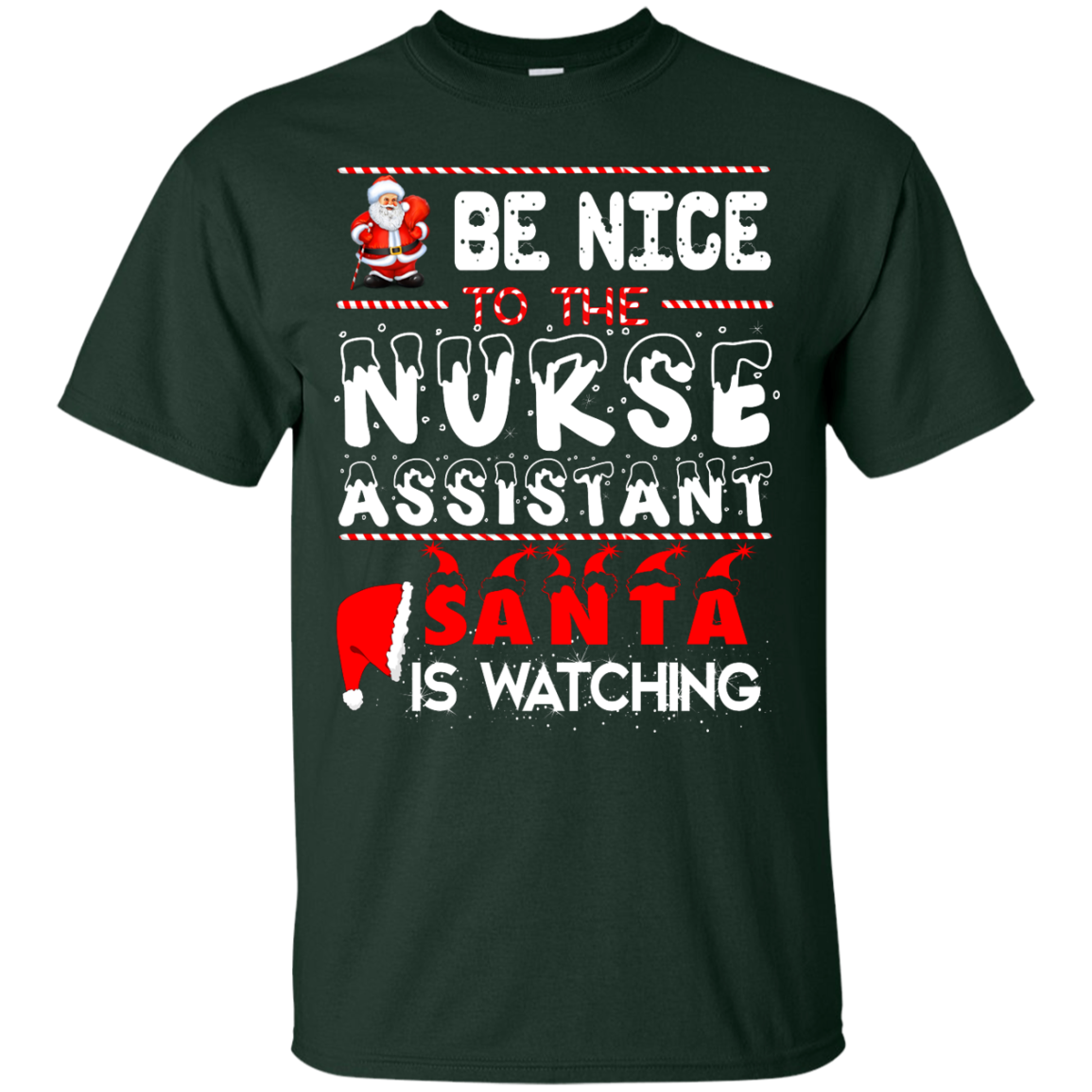 Be Nice To The Nurse Assistant Santa is Watching Shirt, Hoodie, Tank
