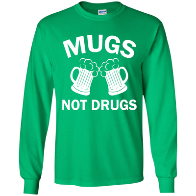 Funny St. Patrick's day: Cheers Mugs Not Drugs Shirt, Hoodie, Tank