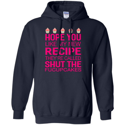 Hope you like my new recipe they are called shut the Fucupcakes shirt