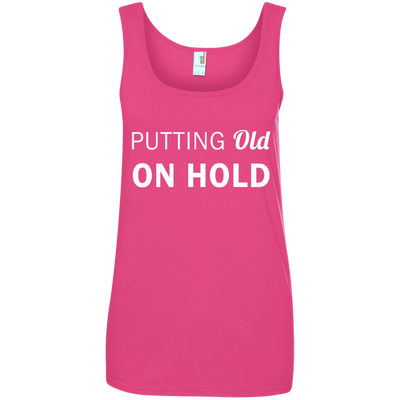 Putting old on hold shirt, tank top, hoodie