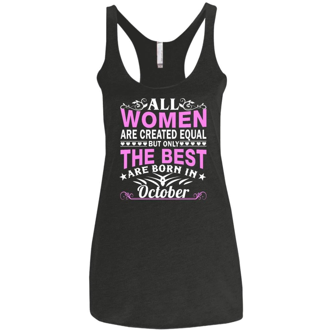 All Women Are Created Equal But Only The Best Are Born In October shirt, tank