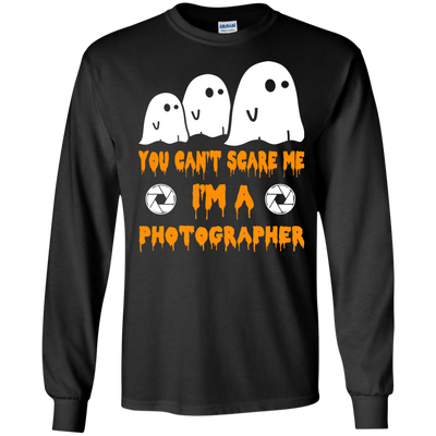 You can’t scare me I'm a Photographer shirt, hoodie, tank