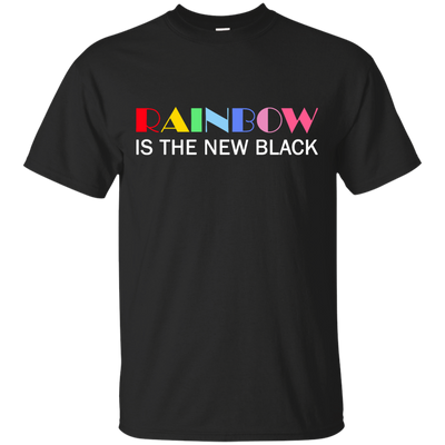 Rainbow Is The New Black shirt, tank, racerback