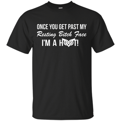 Once You Get Past My Resting Bitch Face I'm A Hoot Shirt, Tank