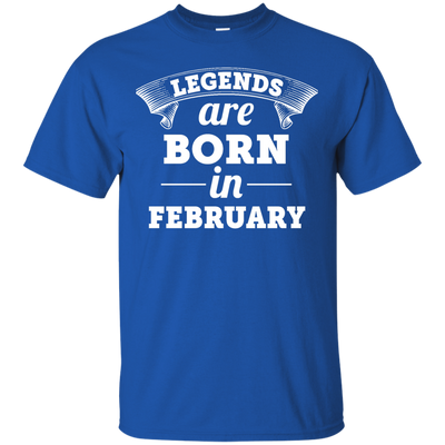 Legends are born in February Shirt, Hoodie, Tank