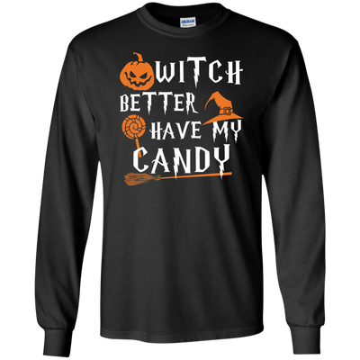 Witch Better Have My Candy Shirt, Hoodie, Tank