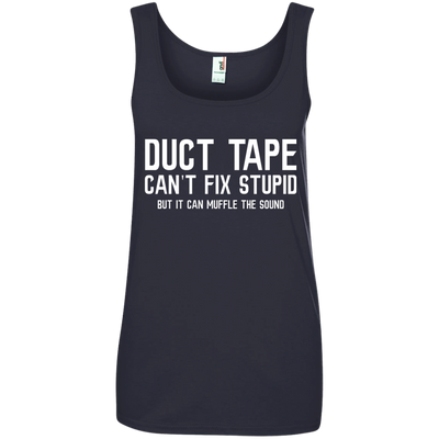 Duck tape can't fix stupid, but it can muffle the sound shirt, hoodie, tank