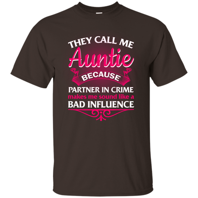 They Call Me Auntie Because Partner In Crime Makes Me shirt, hoodie, tank