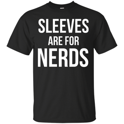Sleeves are for Nerds tank top shirt