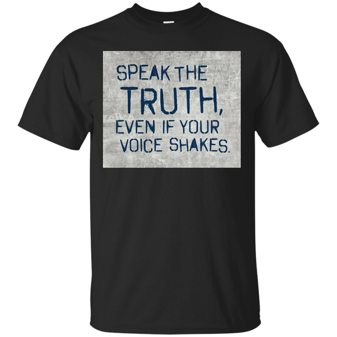Speak the truth even if your voice shakes shirt, hoodie