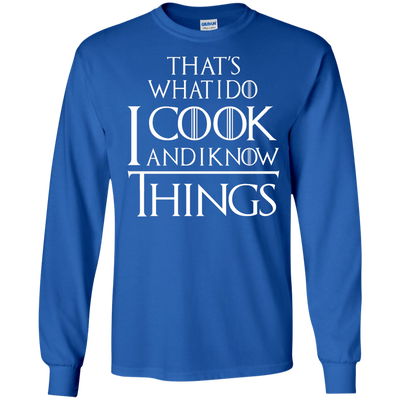 That's What I Do I Cook And I Know Things Shirt, Hoodie, Tank