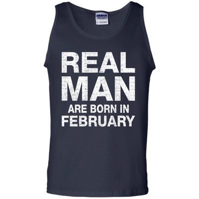 Real Man Are Born in February Shirt, Hoodie, Tank