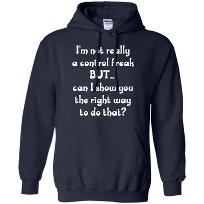I'm Not Really A Control Freak, But...Can I Show You shirt