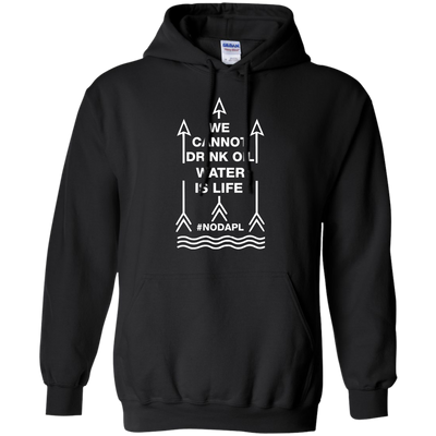 We cannot drink oil water is life t-shirt, hoodie, tank