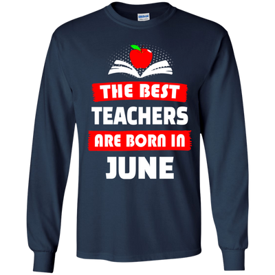 The best teachers are born in June shirt, tank, hoodie