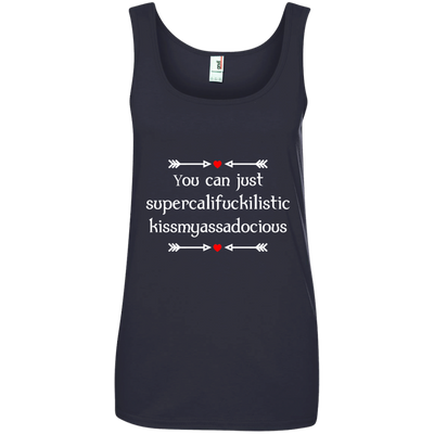 You can just supercalifragilistic kissmyassadocious black shirt