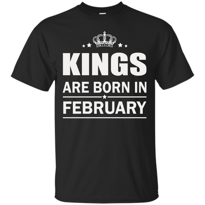 Kings are born in February Shirt, Hoodie, Tank