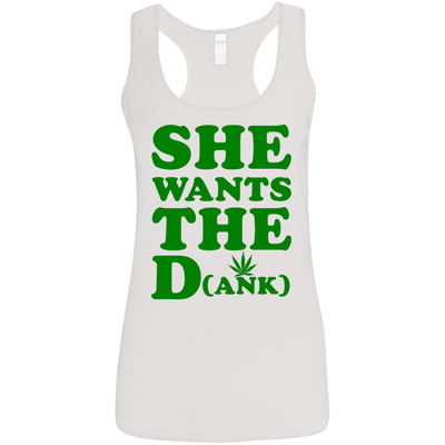 She wants the dank shirt, tank top, hoodie