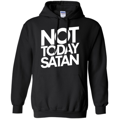Not Today Satan Shirt, Sweater, Tank