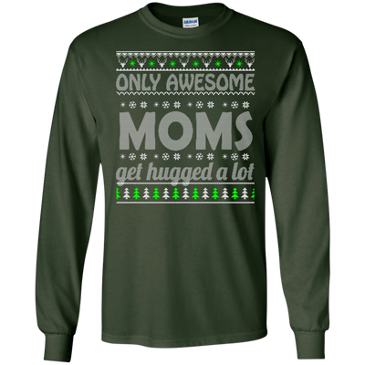 Only Awesome Moms Get Hugged a Lot Sweater