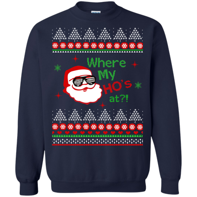 Where my HO's at Santa Claus Sweater, Shirt