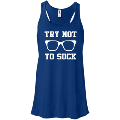 Try Not To Suck Shirt, Hoodie, Tank