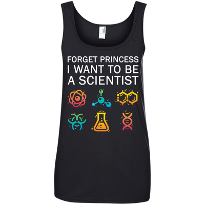 Forget Princess I Want To Be A Scientist shirt for Adult, Youth