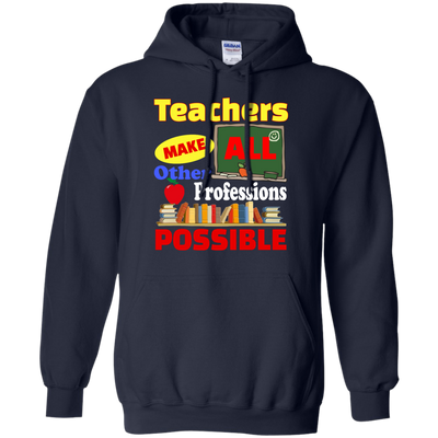 Teachers Make All Other Professions Possible shirt, tank, racerback