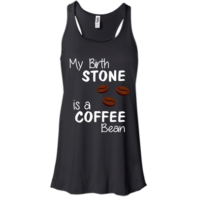 My Birthstone Is A Coffee Bean shirt, hoodie tank