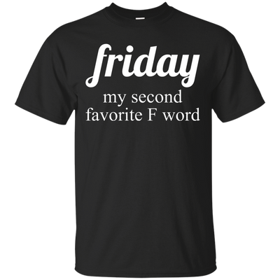 Friday my second favorite f word t-shirt, racerback, tank
