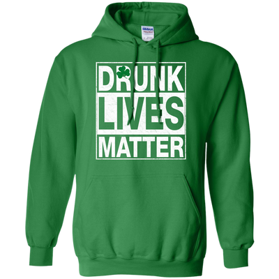Saint Patrick's day: Drunk Lives Matter Shirt, Hoodie, Tank