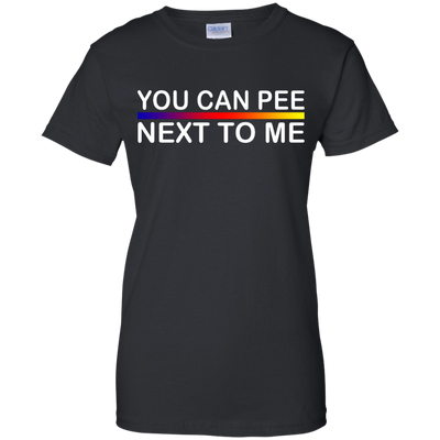 You Can Pee Next To Me Shirt, Sweater, Tank Top