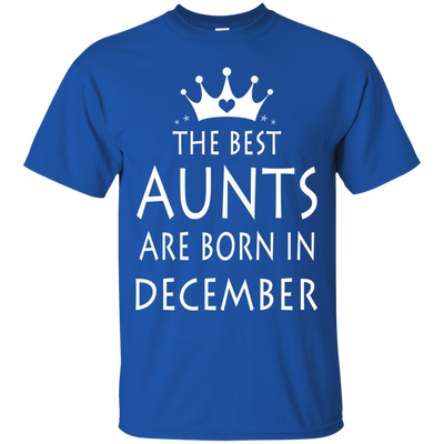 The best Aunts are born in December shirt, sweater, tank top