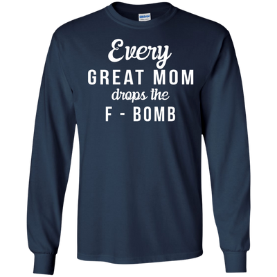 Every Great Mom Drops The F-Bomb shirt, tank, racerback