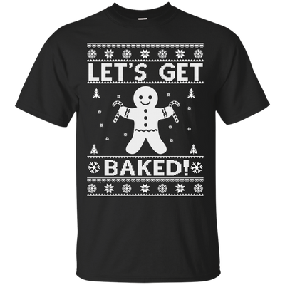 Let's Get Baked Christmas Sweatshirt, Tee, Hoodie