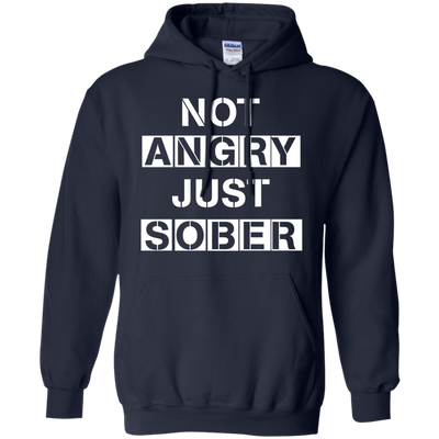 Not Angry Just Sober shirt, tank, sweater