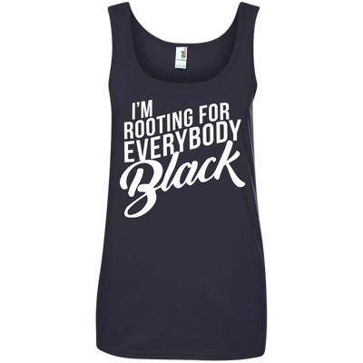 I'm rooting for everybody black shirt, tank, hoodie