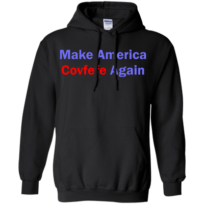 Make America Covfefe Again shirt, sweater, tank