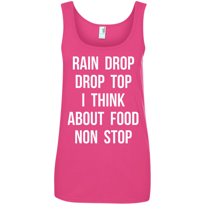 Rain Drop Drop Top I Think about Food non Stop shirt