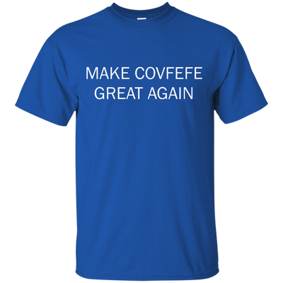 Make Covfefe Great Again shirt, tank, sweater