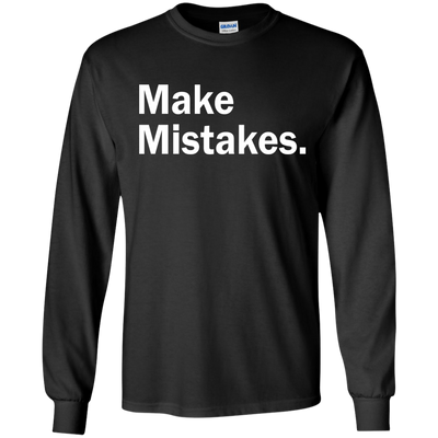 Make Mistakes t-shirt, tank, racerback