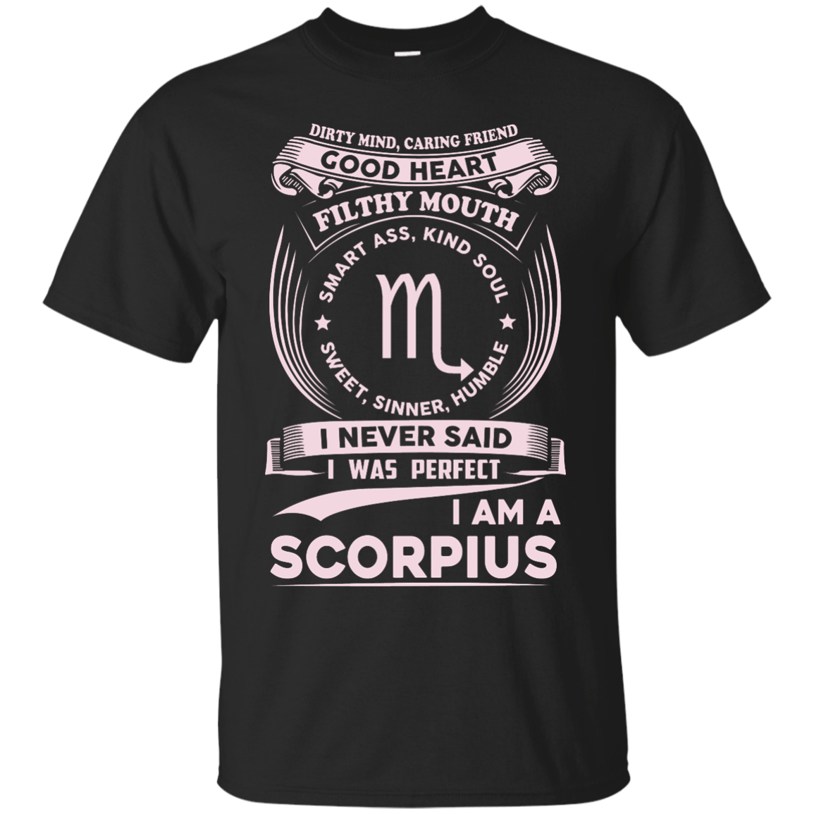 Dirty Mind Caring Friend I Am a Scorpius T-shirts - ifrogtees