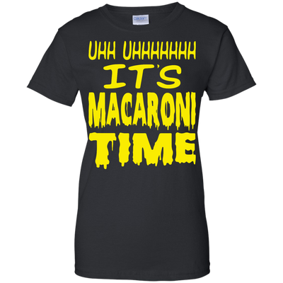 UHH UHHHHHHH It's Macaroni Time shirt, hoodie, long sleeve