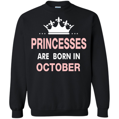 Princesses Are Born in October Shirt, Hoodie, Tank