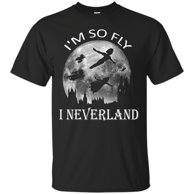 I'm So Fly I Neverland Tee/Hoodie/Tank